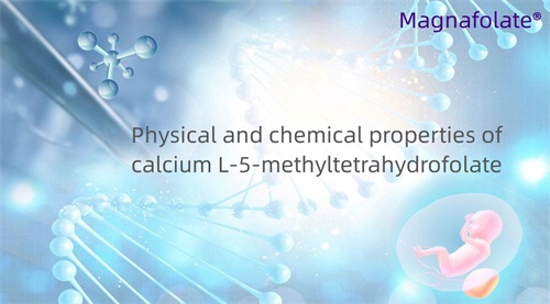 Proprietates physicae et chemicae calcii L-5-methyltetrahydrofolatae