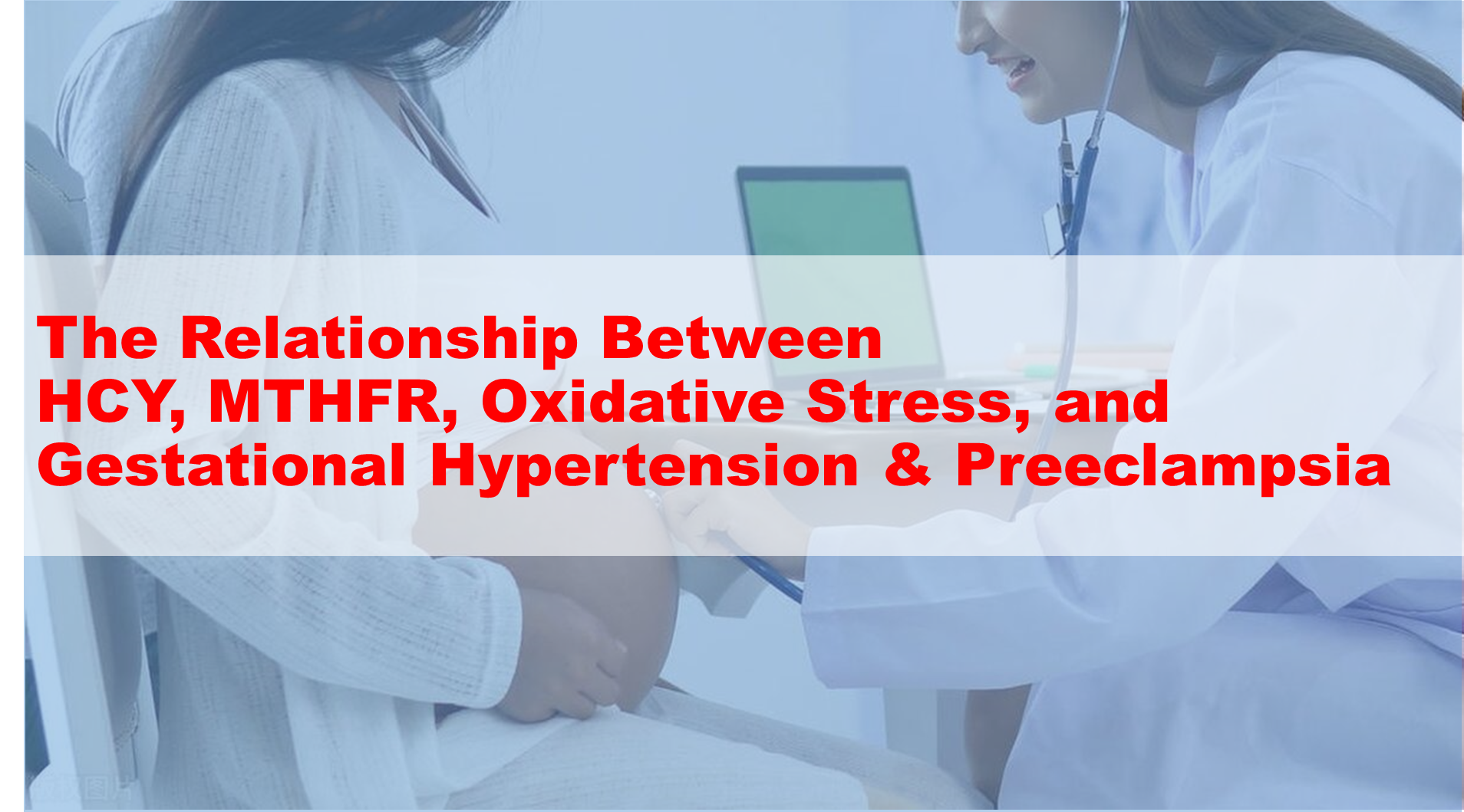 Research Report: De relatione inter HCY, MTHFR, oxidative accentus, et gestational hypertension et preeclampsia